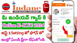 LPG Gas eKYC Online Live  Indane Gas eKYC ila cheyyandi  Indane Gas KYC Update Online Telugu 2024 [upl. by Onateyac106]