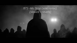 BTS  mic drop aoki remix slowed  reverb [upl. by Minardi]