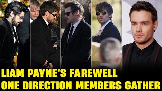 Liam Paynes Farewell One Direction Members Gather for Emotional Tribute [upl. by Rosenfeld]