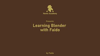 Learning Blender with Faido  Lecture by Faido [upl. by Bathulda727]