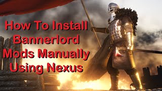 How To Install Bannerlord Mods Manually Using Nexus [upl. by Acassej391]