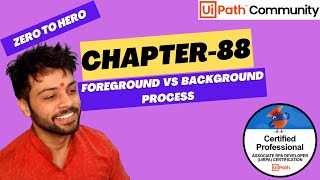 UiPath Zero To Hero Series  Chapter88  What is Foreground and Background Process  UiADP  UiADA [upl. by Ikim970]