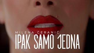 MILENA CERANIC  IPAK SAMO JEDNA OFFICIAL VIDEO [upl. by Maegan400]