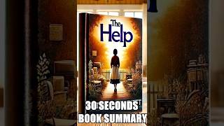 quotThe Helpquot by Kathryn Stockett  30 Seconds Summary  BookSummary 30SecondBooks [upl. by Anire820]