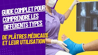 Comprendre les différents types de plâtres médicaux pour une guérison rapide et efficace [upl. by Ulysses518]