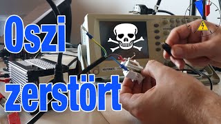 230 Volt  So schrottest Du dein Oszilloskop  Achtung bei Messungen mit 230V [upl. by Nosiram]