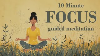 10 Minute Focus Guided Meditation [upl. by Anasiul983]