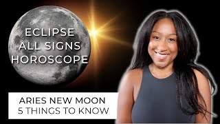 New Moon April 8th  ALL SIGNS HOROSCOPE  Aries Eclipse 2024 [upl. by Edasalof]