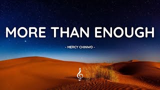 Mercy Chinwo  More Than Enough Official Lyrics [upl. by Kliber]