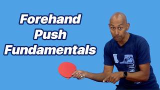 Forehand Push Fundamentals Improve Your Backspin and Consistency [upl. by Sherfield]