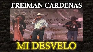 Mi Desvelo Freiman Cardenas [upl. by Avilla]