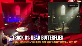 Dead Butterflies • Architects • For Those That Wish to Exist 2021 vinyl architects metalcore [upl. by Hazeefah]