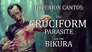 Hyperion Cantos The Cruciform Parasite and the Bikura [upl. by Georgia]