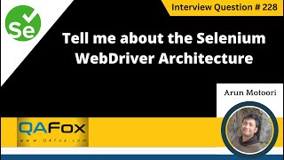 Tell me about the Selenium WebDriver architecture Selenium Interview Question 228 [upl. by Whitcomb]