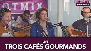 Trois Cafés Gourmands  Les Mots Tristes  Live Hotmixradio [upl. by Ahsieyt]