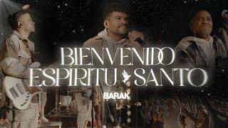 Barak  Bienvenido Espíritu Santo Video Oficial [upl. by Shepard355]