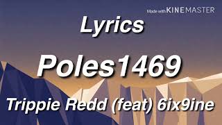 trippie redd  poles1469 ft 6ix9ine lyrics [upl. by Kabab]