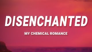 My Chemical Romance  Disenchanted Lyrics [upl. by Madox]