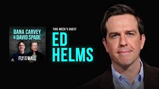 Ed Helms  Full Episode  Fly on the Wall with Dana Carvey and David Spade [upl. by Mccormac]