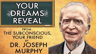 Joseph Murphy YOUR DREAMS REVEAL [upl. by Mehs]