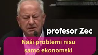 Naši problemi nisu samo ekonomski  profesor Zec [upl. by Rodama]