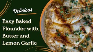 Easy Baked Flounder with Lemon Butter Sauce [upl. by Oknuj]