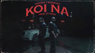 Badshah X Uchana Amit  Koi Na Official Music Video  Hiten  New Song 2023 [upl. by Alak]