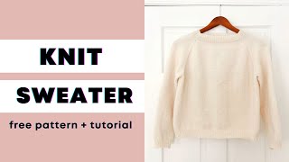 FREE PATTERN  Easy Knit Top Down Raglan Sweater  Full Tutorial [upl. by Alebasi]