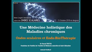 L Endothérapie et les ondes scalaires dans les maladies chroniques Expérience et Espérance [upl. by Sidnac]