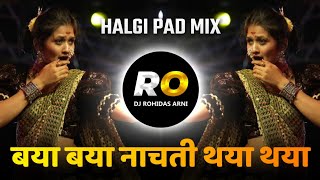 Ag Baya Baya Baya Nachti Thaya Thaya  DJ Song Remix अग बया बया बया नाचती थया थया थया  Halgi Mix [upl. by Umeh]