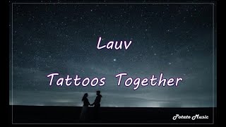 Lauv  Tattoos Together《浪漫刺青》英繁中字 [upl. by Ibloc]