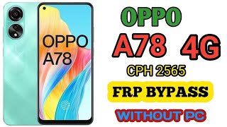 Oppo A78 4G Frp Bypass Without Pc CPH2565 Frp Bypass [upl. by Shriver60]