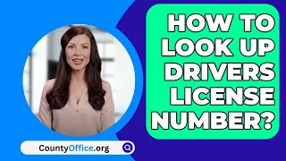 How To Look Up Drivers License Number  CountyOfficeorg [upl. by Aeneg]