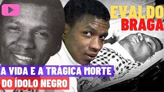 EVALDO BRAGA  O Ídolo Negro  A História  Homenagem Especial 🎦 [upl. by Minnaminnie680]