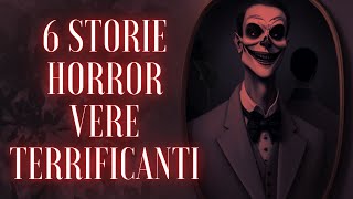 6 STORIE HORROR VERE TERRIFICANTI [upl. by Yenaffit]