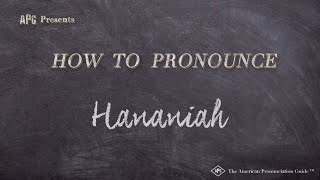 How to Pronounce Hananiah Real Life Examples [upl. by Arlan]