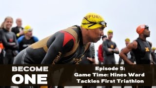 BECOME ONE Episode 5 quotGame Time Hines Ward Tackles First Triathlonquot [upl. by Lanuk]