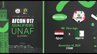 U17 AFCON 2025 Qualifiers  UNAF Egypte vs Algérie [upl. by Basset339]