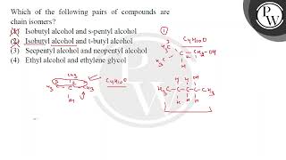 Which of the following pairs of compounds are chain isomers [upl. by Gnilyarg260]