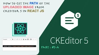 How to get the path of the uploaded image from CKEditor 5 in React JS [upl. by Nna]