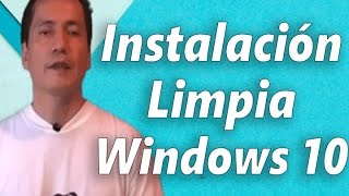 Cómo hacer una Instalación Limpia de Windows 10  Tips  Trucos [upl. by Paige]