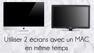 Utiliser 2 écrans avec un MAC en même temps  Ajout dun moniteur externe  TV [upl. by Nalyak586]