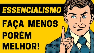 Essencialismo  Resumo Completo do Livro de Greg McKeown [upl. by Disraeli]