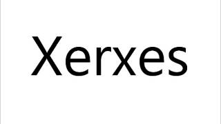 How to Pronounce Xerxes [upl. by Harvard136]