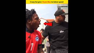 Crazy fan give 16 pro Max to Ishow speed 😮😱 trendingshorts ishowspeed [upl. by Marcellus]