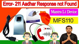 Error  211 Aadhaar response not found  Mantra L1 device  MFS110  How to solved  Mantra [upl. by Hosea]