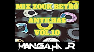 MIX ZOUK RETRO ANTILHAS VOL10 DJ MANGALHA JR [upl. by Emmalyn275]