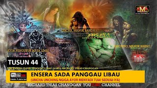 ENSERA SADA PANGGAU LIBAU PART 44 [upl. by Davina]