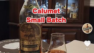 Calumet Small Batch [upl. by Notgnirrac]