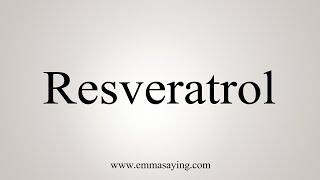 How To Say Resveratrol [upl. by Susann874]